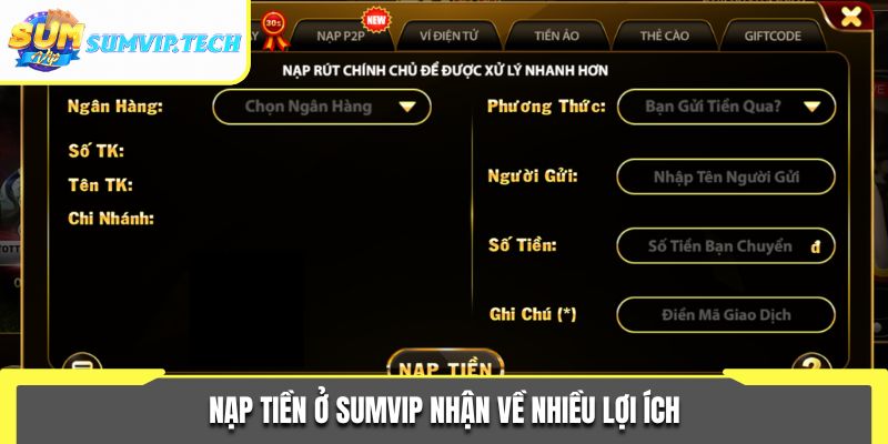 Nạp tiền ở Sumvip nhận về nhiều lợi ích